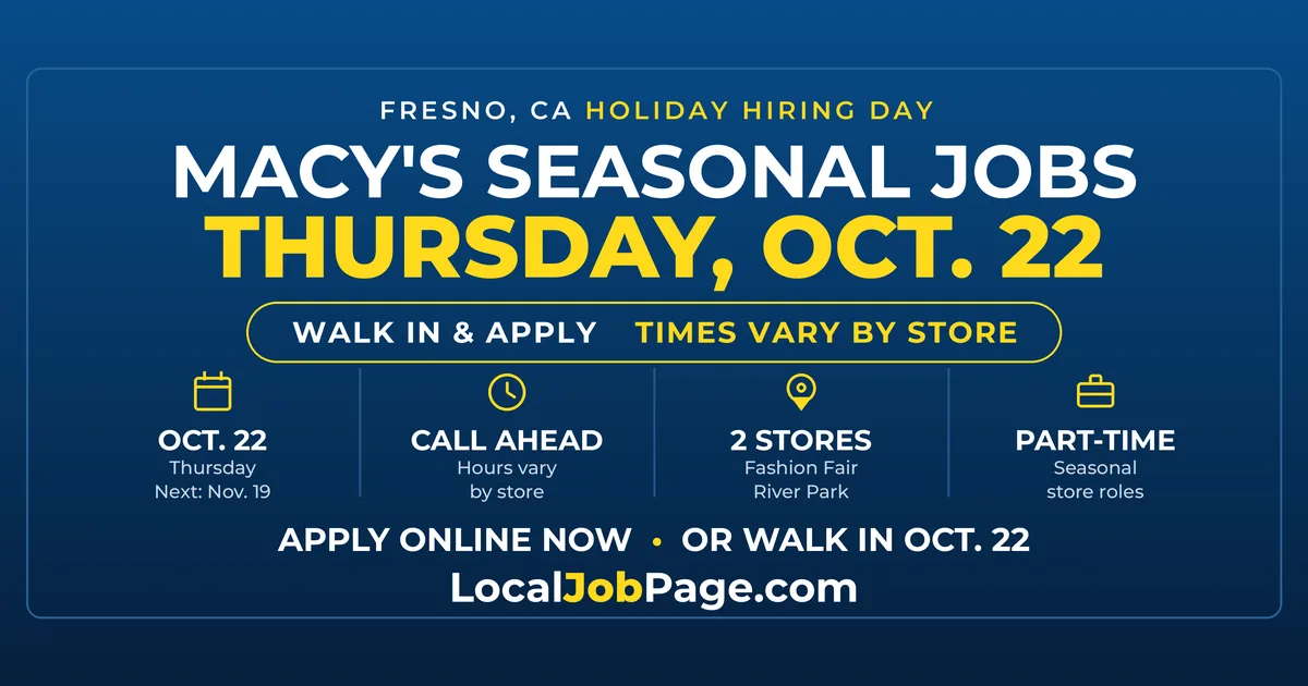 Macy's Holiday Hiring Day Oct. 22: Seasonal Jobs at Fresno's Fashion Fair and River Park